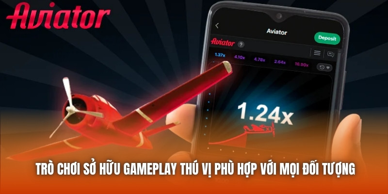 Trò chơi sở hữu gameplay thú vị phù hợp với mọi đối tượng